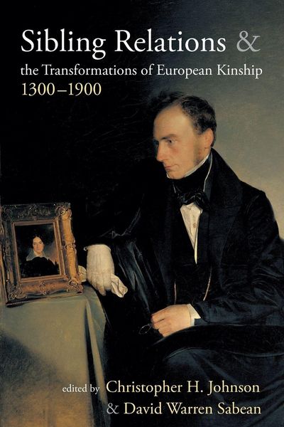 Produktbild: Sibling Relations and the Transformations of European Kinship, 1300-1900