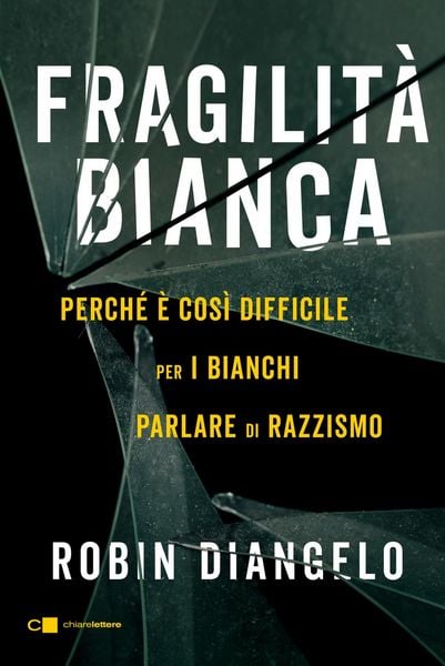 Produktbild: Fragilit&agrave; bianca. Perch&eacute; &egrave; cos&igrave; difficile per i bianchi parlare di razzismo