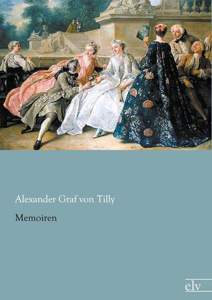 Memoiren, Taschenbuch von Alexander Graf Tilly, Europäischer Literaturverlag, 9783862672738