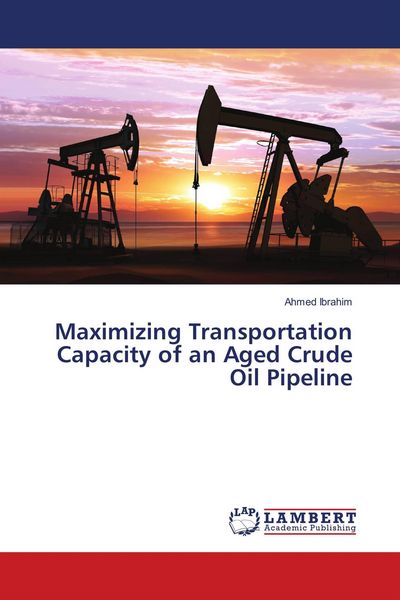 Produktbild: Maximizing Transportation Capacity of an Aged Crude Oil Pipeline
