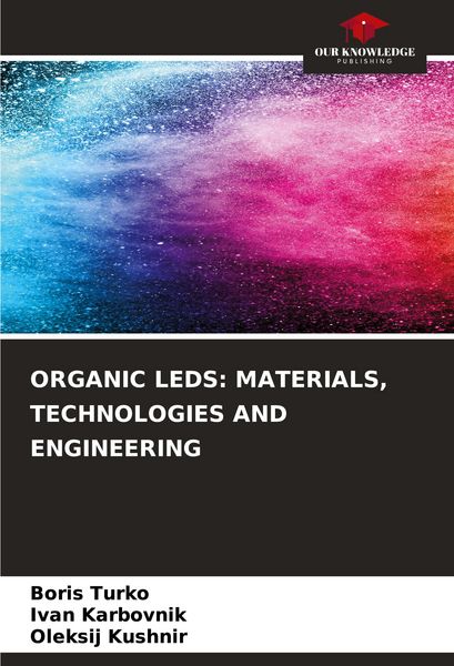 Produktbild: ORGANIC LEDS: MATERIALS, TECHNOLOGIES AND ENGINEERING
