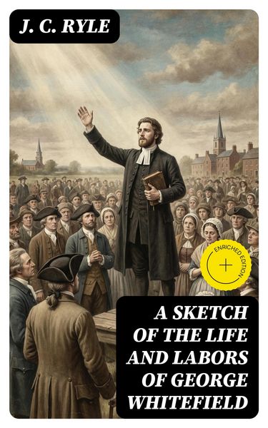 Produktbild: A Sketch of the Life and Labors of George Whitefield