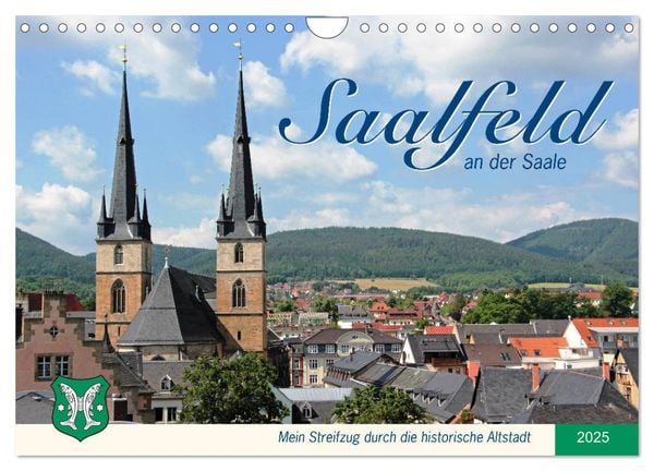 Saalfeld an der Saale – mein Streifzug durch die historische Altstadt (Wandkalender 2025 DIN A4 quer), CALVENDO Monatska