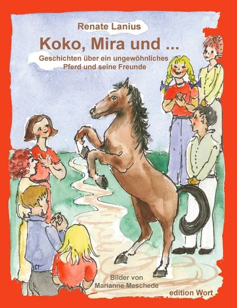 Koko, Mira und ..., Taschenbuch von Renate Lanius, Edition Wort, 978-3-936554-11-3