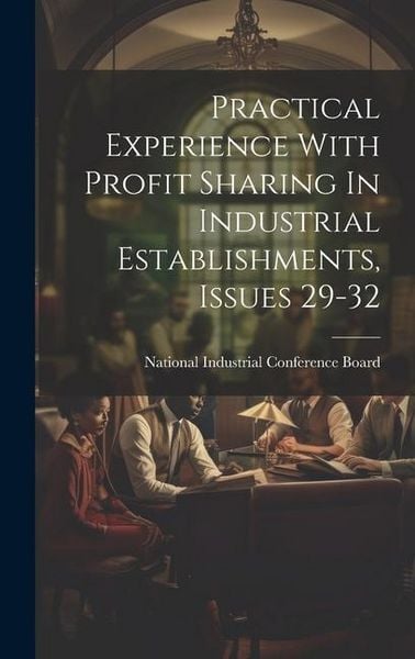 Produktbild: Practical Experience With Profit Sharing In Industrial Establishments, Issues 29-32