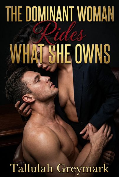 Produktbild: The Dominant Woman Rides What She Owns