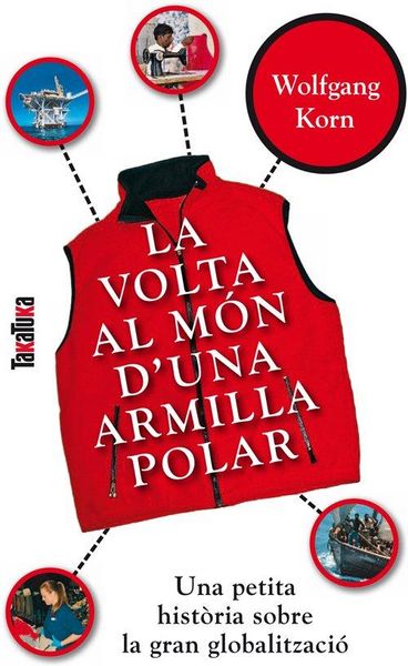 Produktbild: La volta al m&oacute;n d'una armilla polar : una petita hist&ograve;ria sobre la gran globalitzaci&oacute;