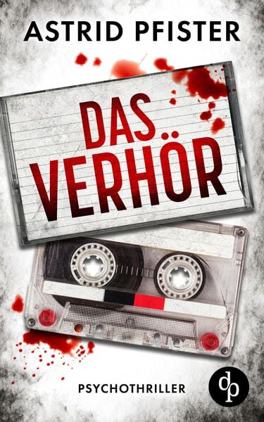 Produktbild: Das Verh&ouml;r | Ein psychologischer Kriminalroman