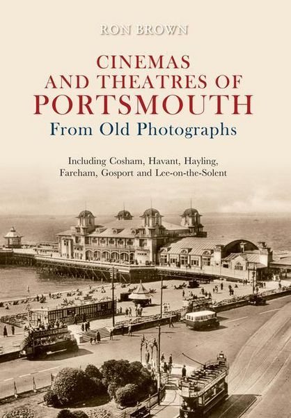 Produktbild: Cinemas and Theatres of Portsmouth from Old Photographs