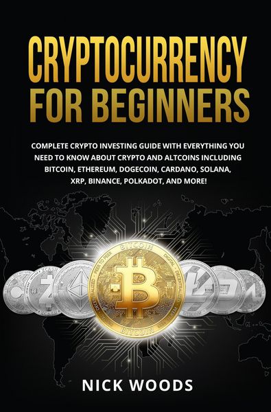 Produktbild: Cryptocurrency for Beginners: Complete Crypto Investing Guide with Everything You Need to Know About Crypto and Altcoins