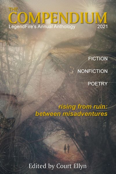 Produktbild: The Compendium: LegendFire's Annual Anthology, 2021, Rising From Ruin: Between Misadventures