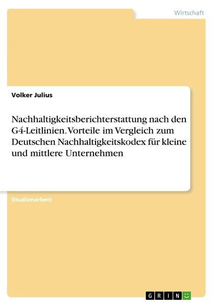 Produktbild: Nachhaltigkeitsberichterstattung nach den G4-Leitlinien. Vorteile im Vergleich zum Deutschen Nachhaltigkeitskodex f&uuml;r kleine und mittlere Unternehmen