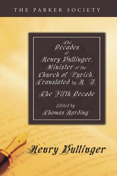 Produktbild: The Decades of Henry Bullinger, Minister of the Church of Zurich, Translated by H. I.