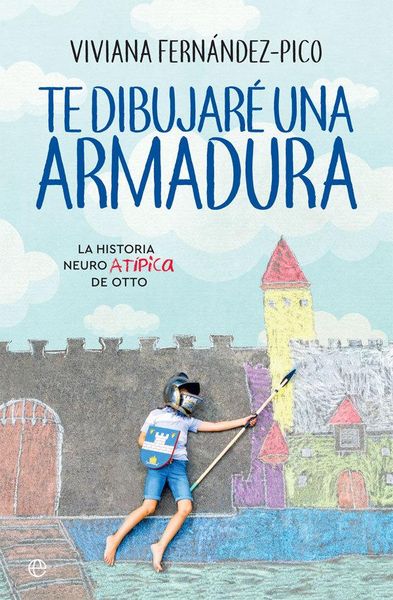 Produktbild: Te dibujar&eacute; una armadura : la historia neuroAT&Iacute;PICA de Otto