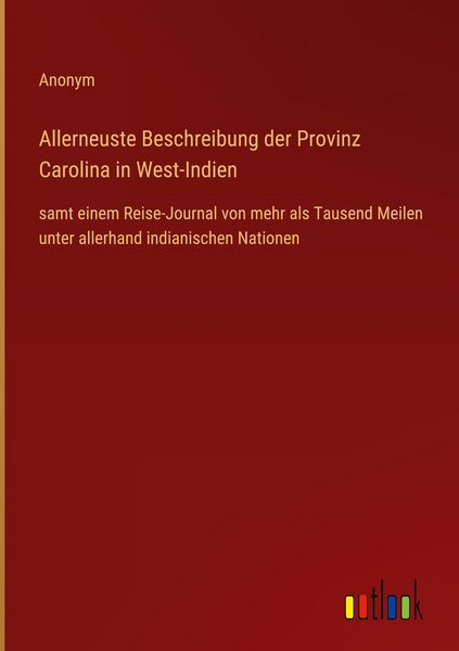 Produktbild: Allerneuste Beschreibung der Provinz Carolina in West-Indien