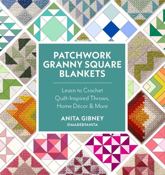 Patchwork Granny Square Blankets, Taschenbuch von Anita Gibney, Quarto Publishing Group, 9780760396254