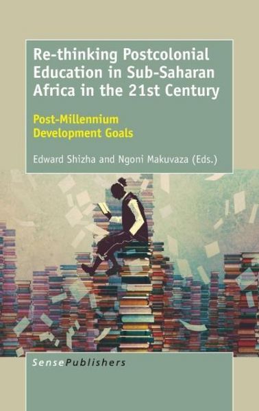 Produktbild: Re-Thinking Postcolonial Education in Sub-Saharan Africa in the 21st Century