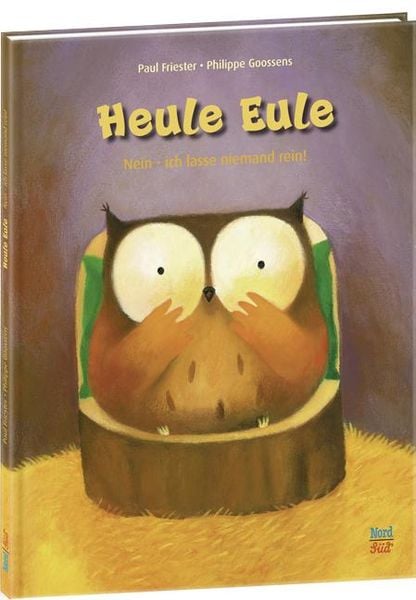 Heule Eule, Gebundene Ausgabe von Paul Friester, NordSüd Verlag, 9783314102356