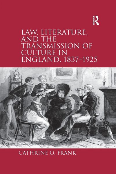 Produktbild: Law, Literature, and the Transmission of Culture in England, 1837-1925