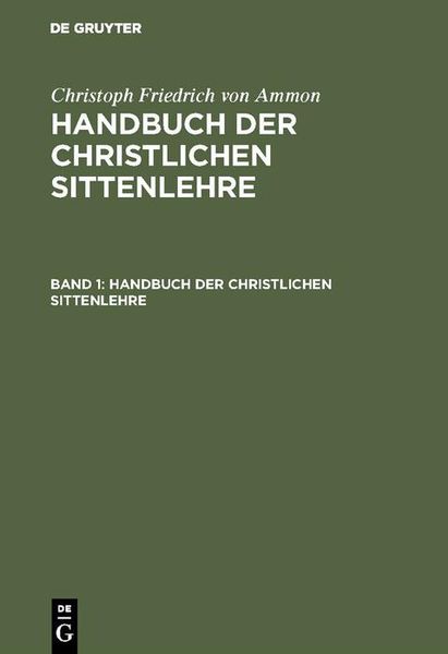 Produktbild: Christoph Friedrich von Ammon: Handbuch der christlichen Sittenlehre. Band 1