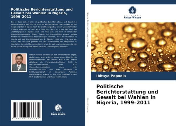 Politische Berichterstattung und Gewalt bei Wahlen in Nigeria, 1999-2011, Taschenbuch von Ibitayo Popoola, Verlag Unser Wissen, 9786208266035