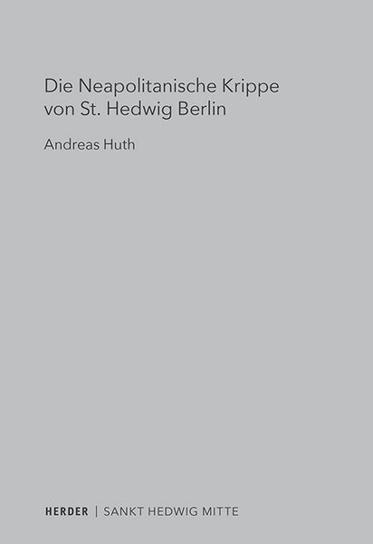 Produktbild: Die Neapolitanische Krippe von St. Hedwig Berlin