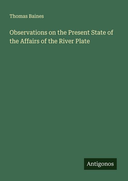 Produktbild: Observations on the Present State of the Affairs of the River Plate
