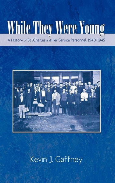 Produktbild: While They Were Young-A History of St .Charles and Her Service Personnel 1940-1945