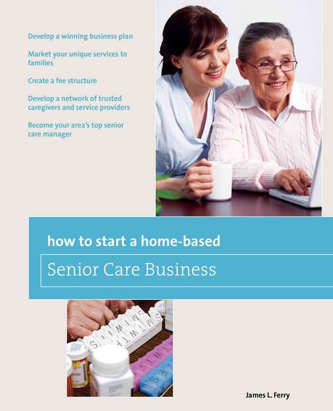 Produktbild: Ferry, J: How to Start a Home-Based Senior Care Business