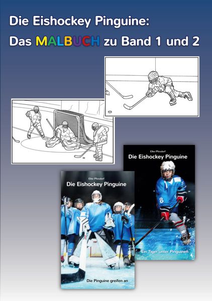 Die Eishockey Pinguine: Das Malbuch zu Band 1 und 2, Taschenbuch von Elke Pfesdorf, BoD – Books on Demand, 9783695708789