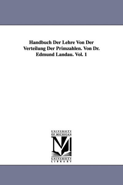 Produktbild: Handbuch Der Lehre Von Der Verteilung Der Primzahlen. Von Dr. Edmund Landau. Vol. 1