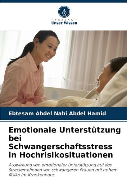 Produktbild: Emotionale Unterst&uuml;tzung bei Schwangerschaftsstress in Hochrisikosituationen