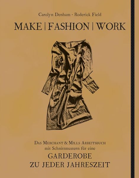 Make | Fashion | Work, Paperback von Carolyn Denham , Roderick Field, Freies Geistesleben, 9783772527678