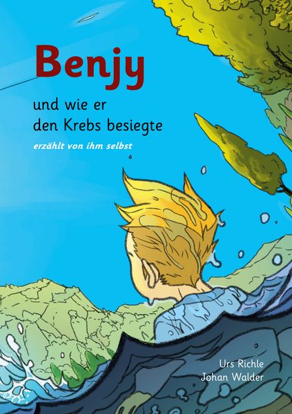 Benjy, und wie er den Krebs besiegte, Taschenbuch von Urs Richle, BoD – Books on Demand, 9783756202515