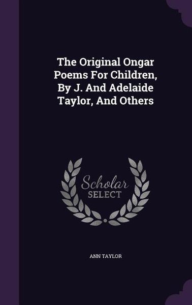 Produktbild: The Original Ongar Poems For Children, By J. And Adelaide Taylor, And Others
