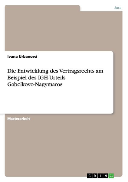 Produktbild: Die Entwicklung des Vertragsrechts am Beispiel des IGH-Urteils Gabc&iacute;kovo-Nagymaros