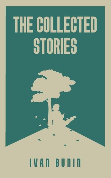 Produktbild: The Collected Stories of Ivan Bunin