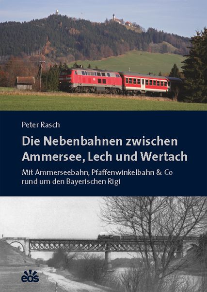 Produktbild: Die Nebenbahnen zwischen Ammersee, Lech und Wertach