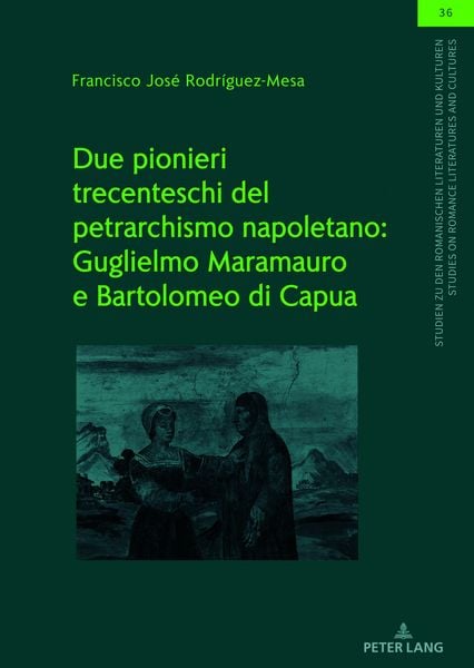 Produktbild: Due pionieri trecenteschi del petrarchismo napoletano: Guglielmo Maramauro e Bartolomeo di Capua