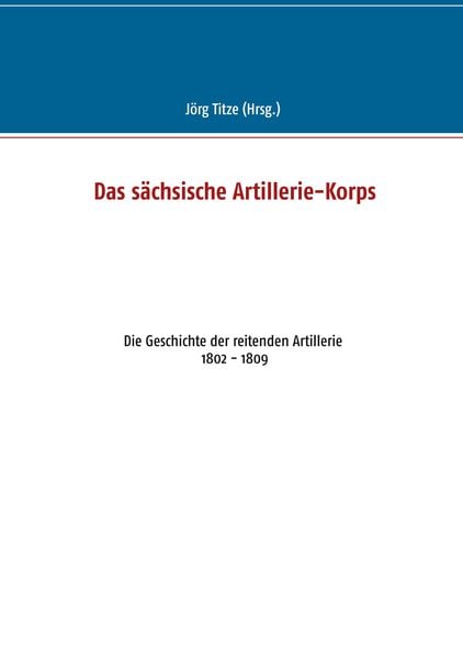 Produktbild: Das s&auml;chsische Artillerie-Korps