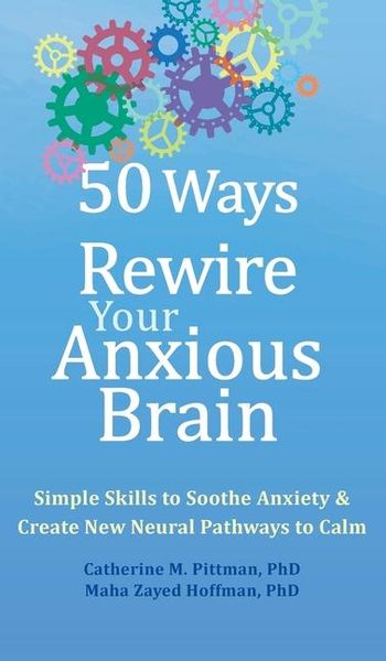 Produktbild: 50 Ways to Rewire Your Anxious Brain