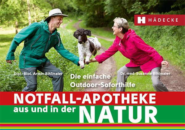 Notfall-Apotheke in und aus der Natur, Taschenbuch von med. Susanne Bihlmaier , Dipl-Biol. Armin Bihlmaier, Hädecke Verlag, 9783775007900