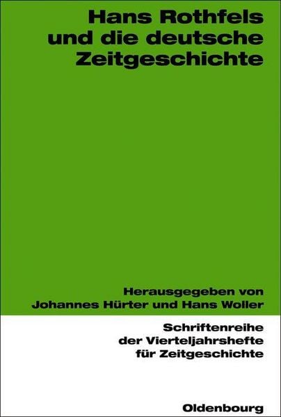 Produktbild: Hans Rothfels und die deutsche Zeitgeschichte