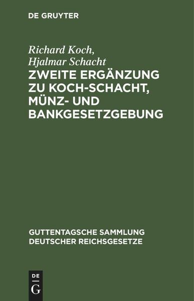 Produktbild: Zweite Erg&auml;nzung zu Koch-Schacht, M&uuml;nz- und Bankgesetzgebung