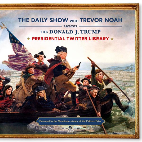 Produktbild: Noah, T: Daily Show Presidential Twitter Library