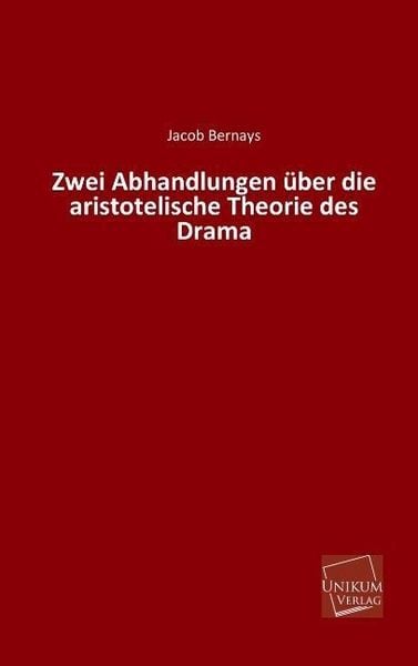 Produktbild: Bernays, J: Zwei Abhandlungen &uuml;ber die aristotelische Theori