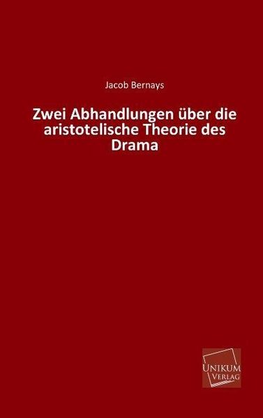 Produktbild: Bernays, J: Zwei Abhandlungen &uuml;ber die aristotelische Theori