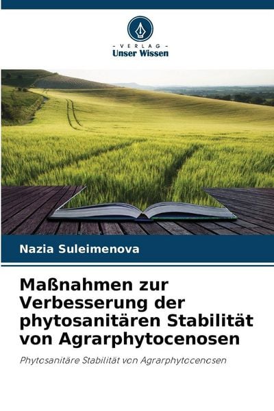 Produktbild: Ma&szlig;nahmen zur Verbesserung der phytosanit&auml;ren Stabilit&auml;t von Agrarphytocenosen