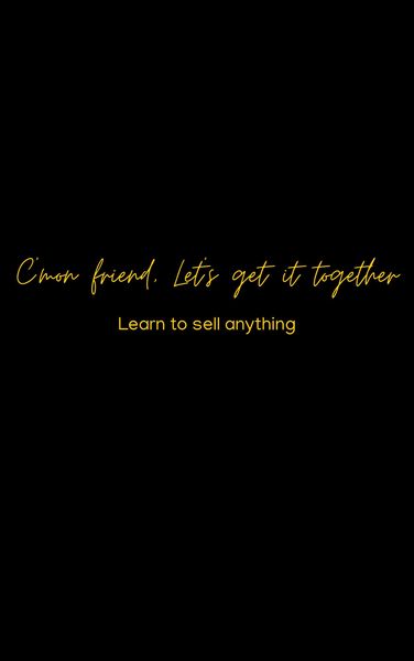 Produktbild: C'mon friend, Let's get it together :Learn to sell ANYTHING