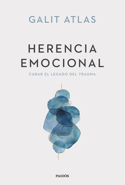 Produktbild: Herencia Emocional: Curar El Legado del Trauma / Emotional Inheritance: A Therapist, Her Patients, and the Legacy of Trauma
